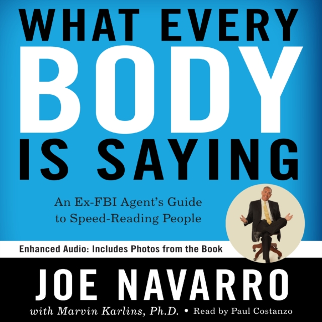 What Every Body is Saying : An Ex-FBI Agent’s Guide to Speed-Reading People, eAudiobook MP3 eaudioBook