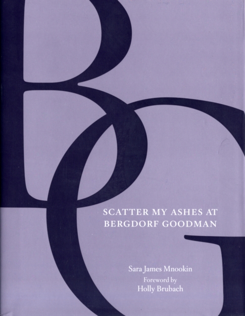 Scatter My Ashes at Bergdorf Goodman, Hardback Book