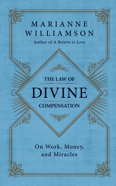 The Law of Divine Compensation : On Work, Money, and Miracles, EPUB eBook