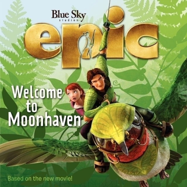 Epic : Welcome to Moonhaven, Paperback Book
