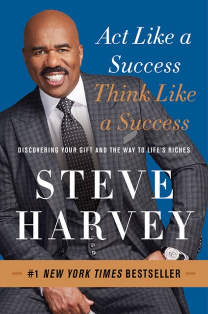 Act Like a Success, Think Like a Success : Discovering Your Gift and the Way to Life's Riches, Paperback / softback Book
