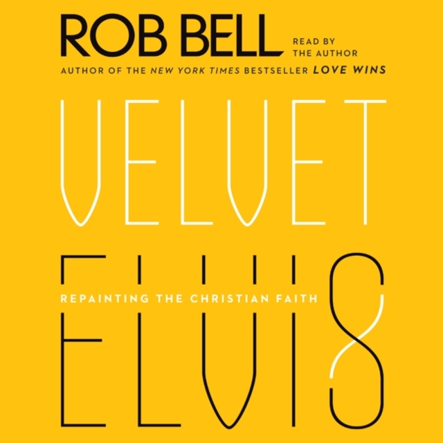 Velvet Elvis : Repainting the Christian Faith, eAudiobook MP3 eaudioBook