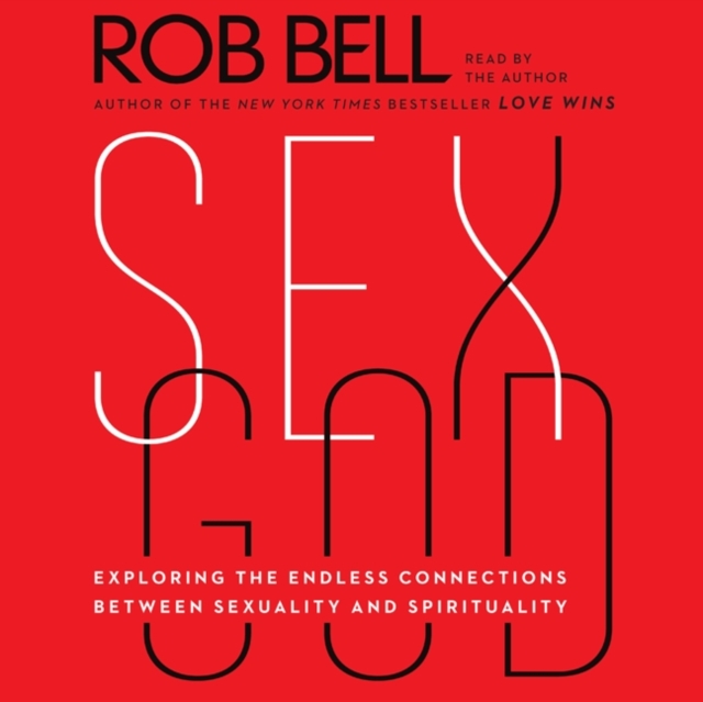 Sex God : Exploring the Endless Connections Between Sexuality and Spirituality, eAudiobook MP3 eaudioBook