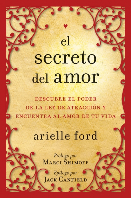 El Secreto del amor : Descubre el poder de la ley de atraccion y encuentra al amor de tu vida, EPUB eBook