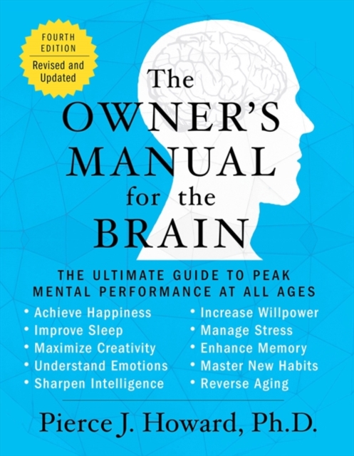 The Owner's Manual for the Brain (4th Edition) : The Ultimate Guide to Peak Mental Performance at All Ages, EPUB eBook
