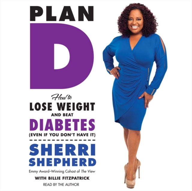 Plan D : How to Lose Weight and Beat Diabetes (Even If You Don't Have It), eAudiobook MP3 eaudioBook
