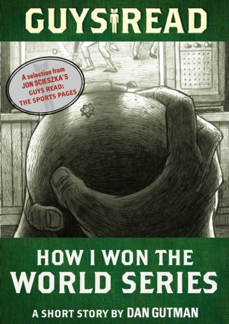 Guys Read: How I Won the World Series : A Short Story from Guys Read: The Sports Pages, EPUB eBook