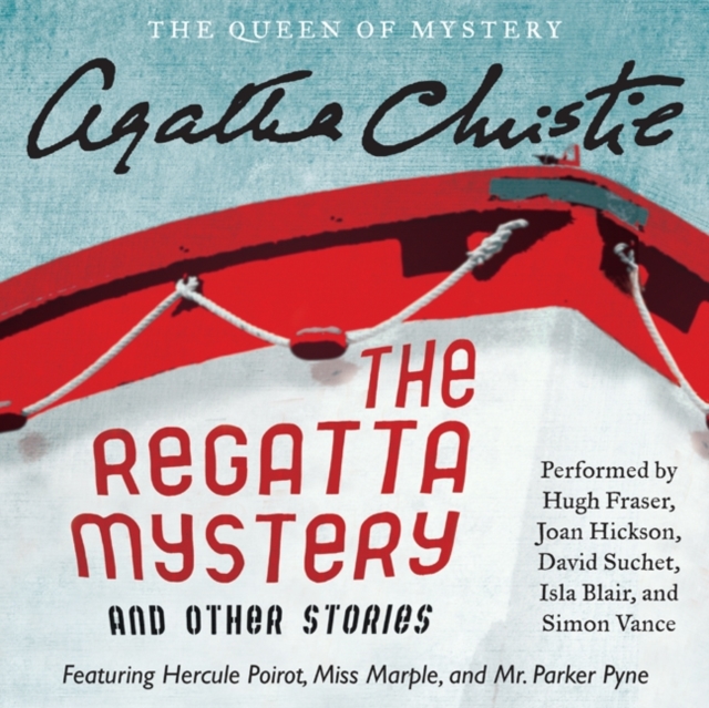 The Regatta Mystery and Other Stories : Featuring Hercule Poirot, Miss Marple, and Mr. Parker Pyne, eAudiobook MP3 eaudioBook