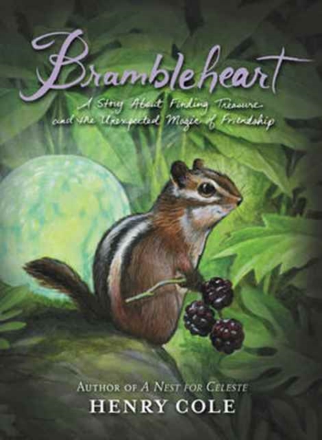 Brambleheart : A Story About Finding Treasure and the Unexpected Magic of Friendship, Paperback / softback Book