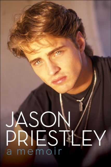 Jason Priestley : A Memoir, EPUB eBook