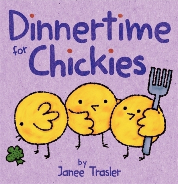 Dinnertime for Chickies, Board book Book