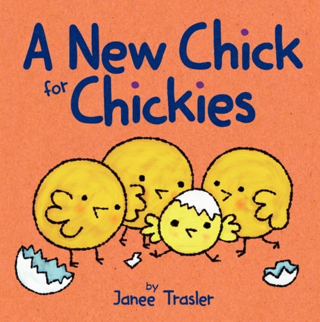 A New Chick for Chickies : An Easter And Springtime Book For Kids, Board book Book