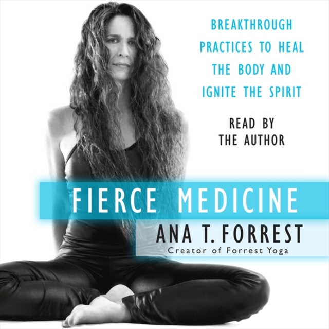 Fierce Medicine : Breakthrough Practices to Heal the Body and Ignite the Spirit, eAudiobook MP3 eaudioBook