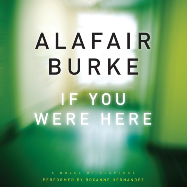 If You Were Here : A Novel of Suspense, eAudiobook MP3 eaudioBook