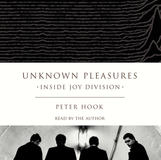 Unknown Pleasures : Inside Joy Division, eAudiobook MP3 eaudioBook