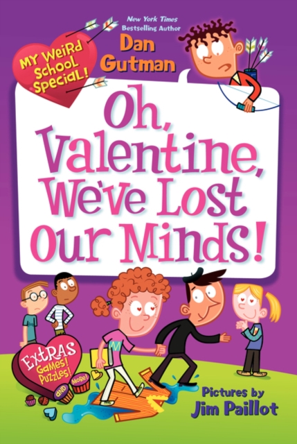 My Weird School Special: Oh, Valentine, We've Lost Our Minds! : A Valentine's Day Book For Kids, Paperback / softback Book