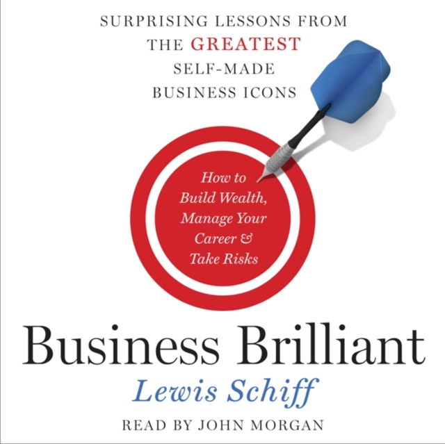 Business Brilliant : Surprising Lessons from the Greatest Self-Made Business Icons, eAudiobook MP3 eaudioBook