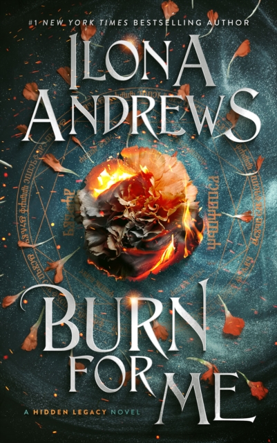 Burn for Me : A Hidden Legacy Novel, EPUB eBook