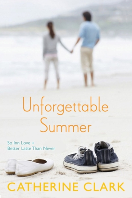 Unforgettable Summer : So Inn Love, Better Latte Than Never, EPUB eBook