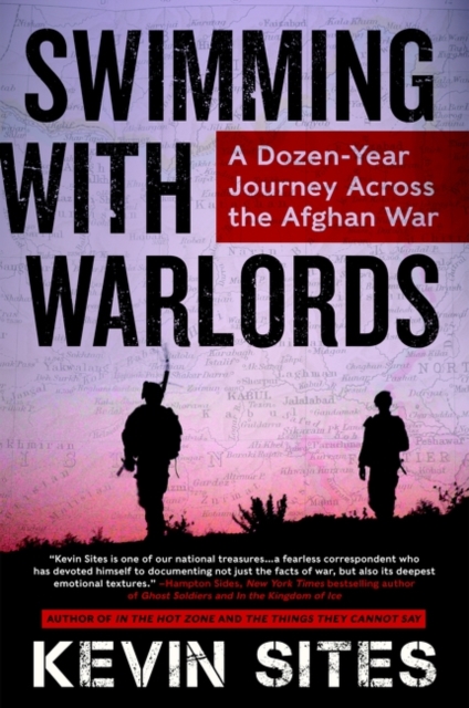 Swimming with Warlords : A Dozen-Year Journey Across the Afghan War, Paperback / softback Book