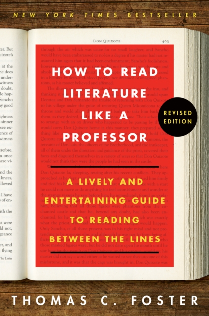 How to Read Literature Like a Professor Revised : A Lively and Entertaining Guide to Reading Between the Lines, EPUB eBook