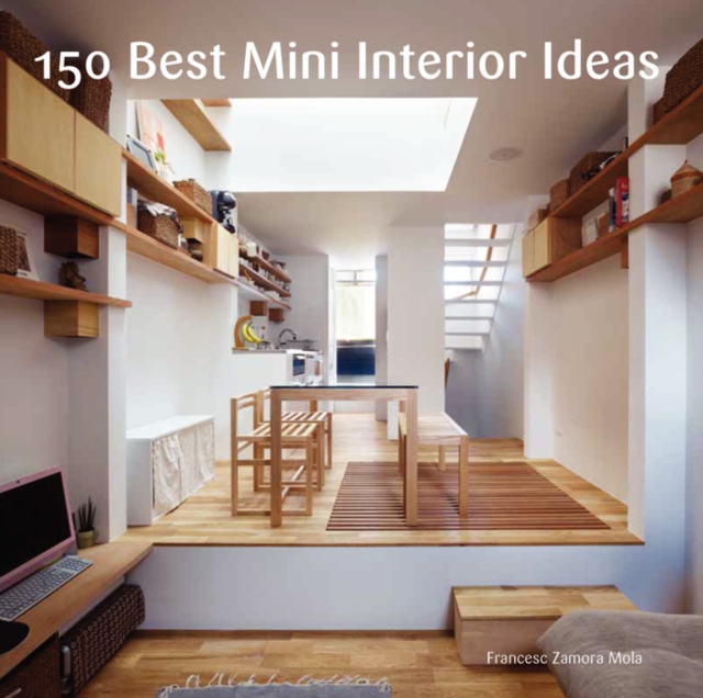 150 Best Mini Interior Ideas, Hardback Book