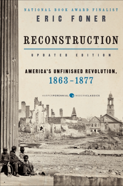 Reconstruction Updated Edition : America's Unfinished Revolution, 1863-1877, Paperback / softback Book