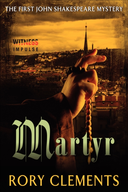 Martyr : The First John Shakespeare Mystery, EPUB eBook