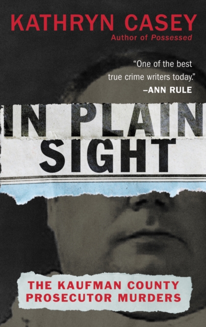 In Plain Sight : The Kaufman County Prosecutor Murders, EPUB eBook