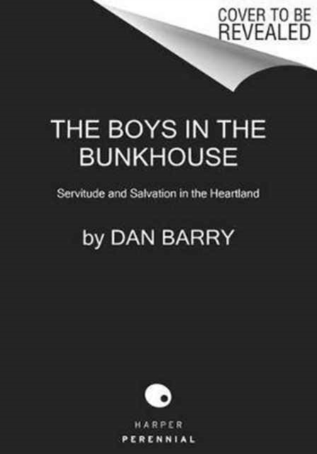The Boys In The Bunkhouse : Servitude And Salvation In The Heartland, Paperback / softback Book