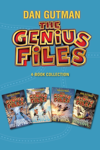 The Genius Files 4-Book Collection : Mission Unstoppable, Never Say Genius, You Only Die Twice, From Texas with Love, EPUB eBook