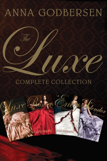 The Luxe Complete Collection : The Luxe, Rumors, Envy, Splendor, EPUB eBook