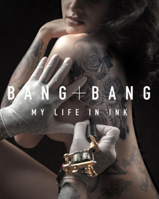 Bang Bang : My Life in Ink, Hardback Book