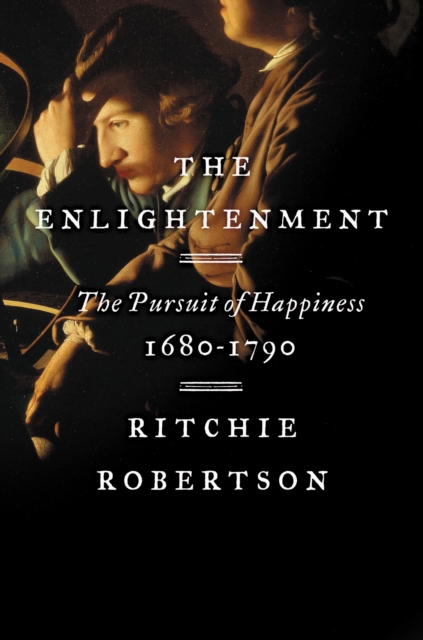 The Enlightenment : The Pursuit of Happiness, 1680-1790, EPUB eBook