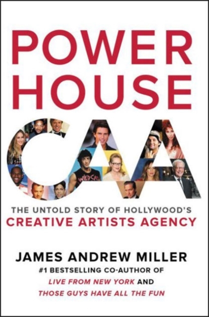 Powerhouse : The Untold Story of Hollywood's Creative Artists Agency, Hardback Book