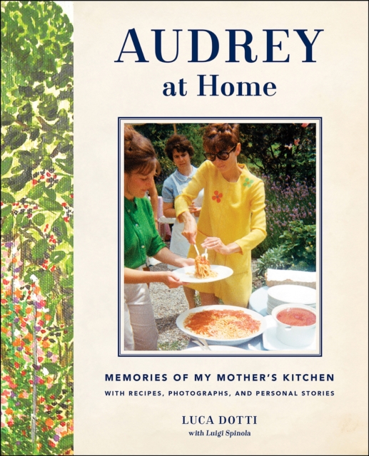 Audrey at Home : Memories of My Mother's Kitchen, PDF eBook