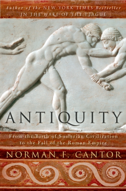 Antiquity : From the Birth of Sumerian Civilization to the Fall of the Roman Empire, EPUB eBook