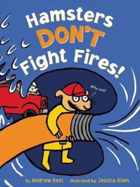 Hamsters Don't Fight Fires!, Hardback Book