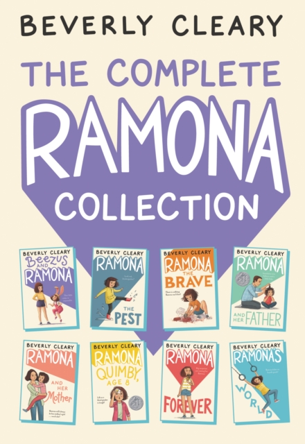The Complete 8-Book Ramona Collection : Beezus and Ramona, Ramona the Pest, Ramona the Brave, Ramona and Her Father, Ramona and Her Mother, Ramona Quimby, Age 8, Ramona Forever, Ramona's World, EPUB eBook