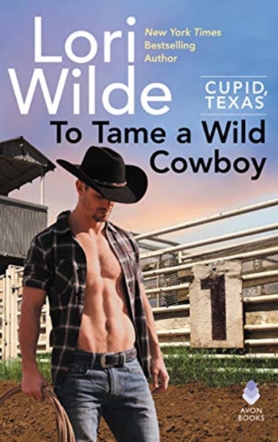 To Tame a Wild Cowboy : Cupid, Texas, Paperback / softback Book