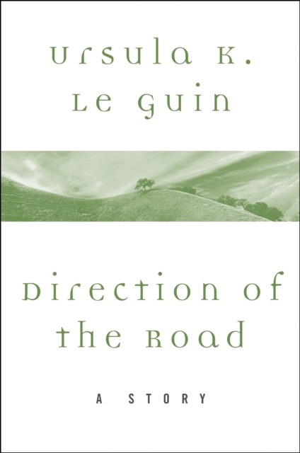Direction of the Road : A Story, EPUB eBook