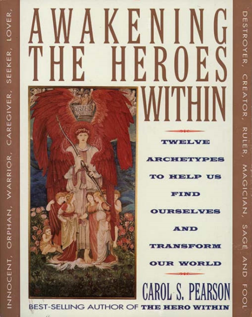 Awakening the Heroes Within : Twelve Archetypes to Help Us Find Ourselves and Transform Our World, Paperback / softback Book