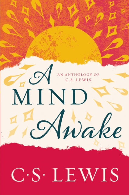 A Mind Awake : An Anthology of C. S. Lewis, EPUB eBook