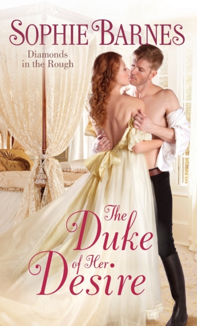 The Duke of Her Desire : Diamonds in the Rough, Paperback / softback Book