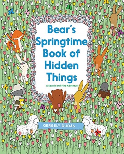 Bear's Springtime Book of Hidden Things : An Easter And Springtime Book For Kids, Paperback / softback Book