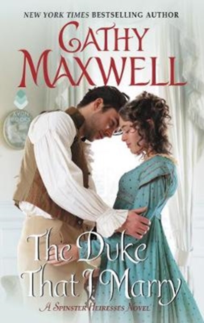 The Duke That I Marry : A Spinster Heiresses Novel, Paperback / softback Book