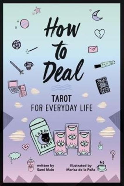 How to Deal: Tarot for Everyday Life, Paperback / softback Book