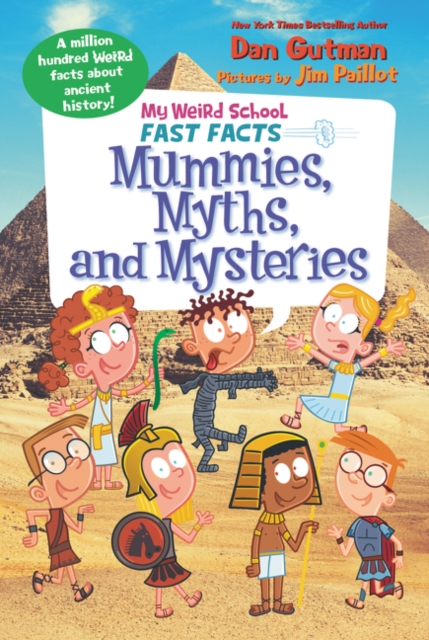 My Weird School Fast Facts: Mummies, Myths, and Mysteries, Paperback / softback Book