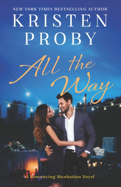 All the Way : A Romancing Manhattan Novel, EPUB eBook