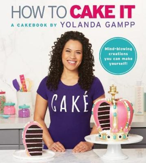 How to Cake It : A Cakebook, Hardback Book